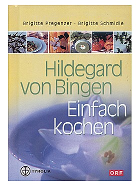 Hildegard von Bingen - Einfach kochen