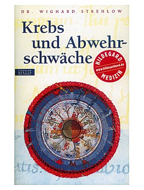 Krebs und Abwehrschwäche - Hildegard v. Bingen