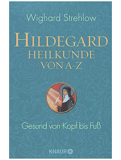 Hildegard-Heilkunde von A-Z