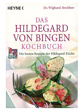 Das Hildegard von Bingen Kochbuch