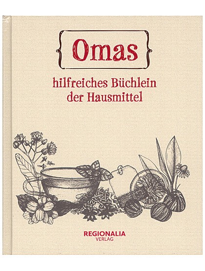 Omas hilfreiches Büchlein der Hausmittel