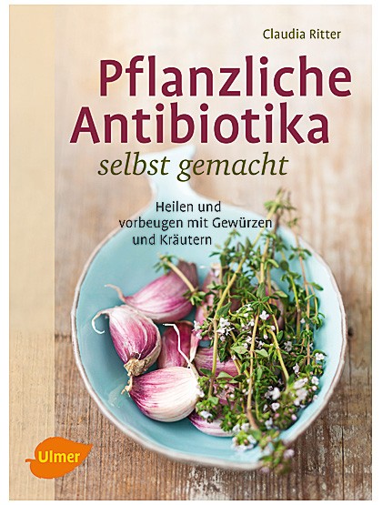 Pflanzliche Antibiotika selbst gemacht