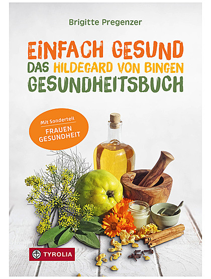 Einfach gesund – Das Hildegard von Bingen Gesundheitsbuch, 352 Seiten