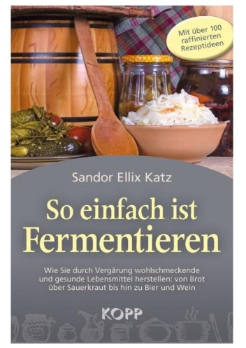So einfach ist Fermentieren