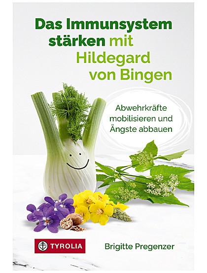 Das Immunsystem stärken mit Hildegard von Bingen