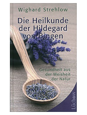 Die Heilkunde der Hildegard von Bingen