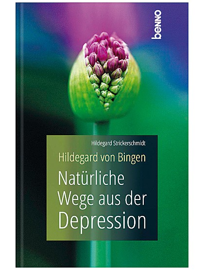 Hildegard von Bingen - Natürliche Wege aus der Depression