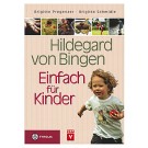 Einfach für Kinder - Hildegard von Bingen