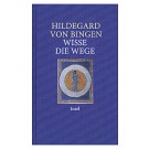 Wisse die Wege von Hildegard von Bingen