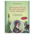 Das Gesundheitsbuch der Hl. Hildegard von Bingen
