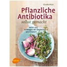 Pflanzliche Antibiotika selbst gemacht