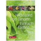 Hildegard von Bingen - Einfach fasten