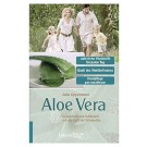 Aloe Vera - Gesundheit und Schönheit mit der Kraft der Wüstenlilie