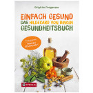 Einfach gesund – Das Hildegard von Bingen Gesundheitsbuch, 352 Seiten