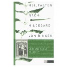 Heilfasten nach Hildegard von Bingen