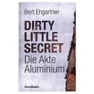 Dirty Little Secret - Die Akte Aluminium